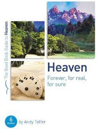 Heaven: Forever, for real, for sure