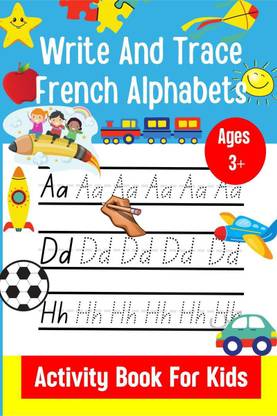 Write And Trace French Alphabets | Activity Book For Kids | Ages 3+