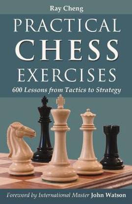Practical Chess Exercises  - 600 Lessons from Tactics to Strategy