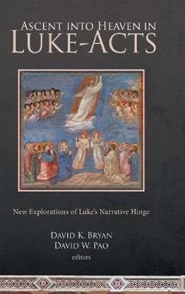 Ascent into Heaven in Luke-Acts