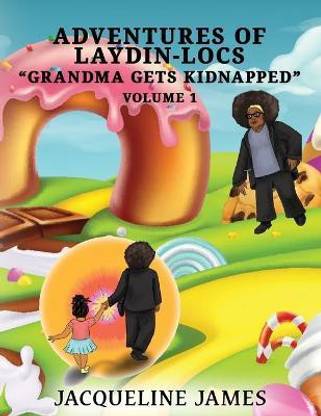 Adventures of Laydin-locs "Grandma gets Kidnapped" Volume 1
