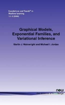 Graphical Models, Exponential Families, and Variational Inference