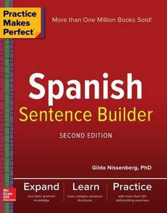 Practice Makes Perfect Spanish Sentence Builder, Second Edition