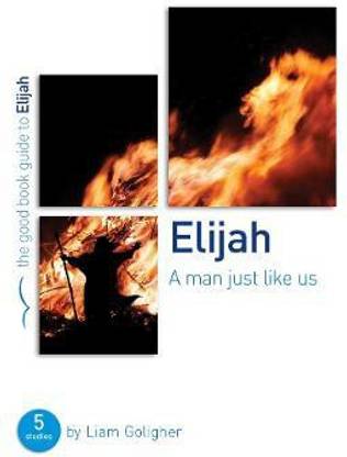 Elijah: A man just like us