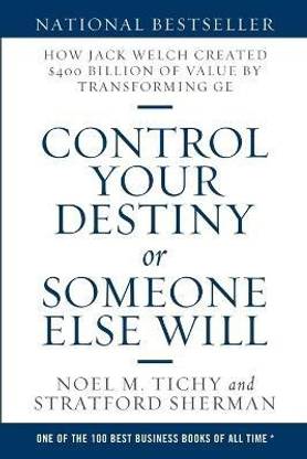 Control Your Destiny or Someone Else Will