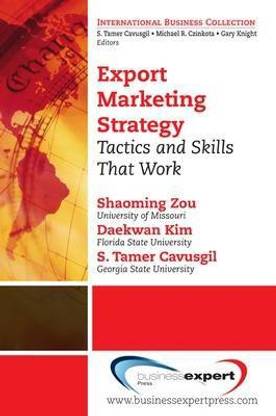 Export Marketing Strategy: Tactics and Skills That Work