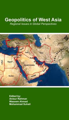 Geopolitics of West Asia Regional Issues in Global Perspectives
