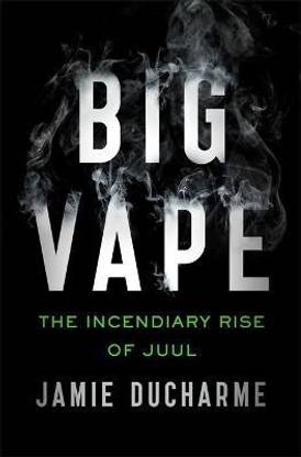 Big Vape: The Incendiary Rise of Juul