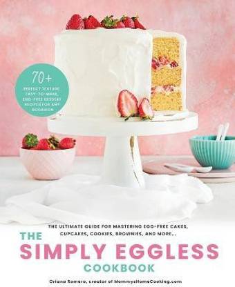 The Simply Eggless Cookbook