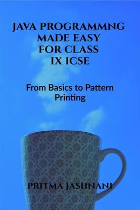 Java Programming made Easy for Class IX ICSE