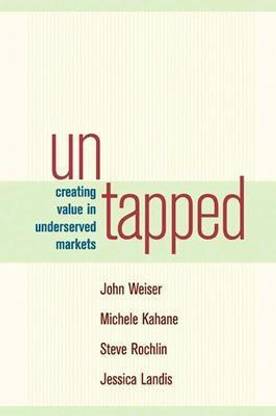 Untapped Creating Value in Underserved Markets