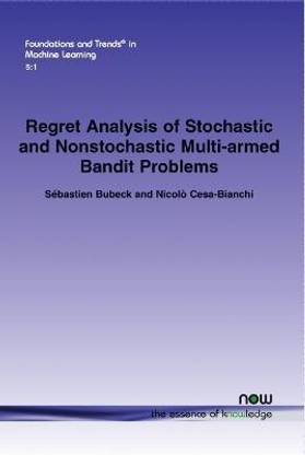Regret Analysis of Stochastic and Nonstochastic Multi-armed Bandit Problems