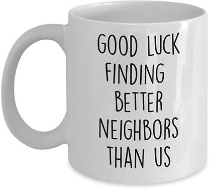 SNV Gift for Neighbors - Good Luck Neighbor - Funny Neighbor Moving Gift Neig499 Ceramic Coffee Mug