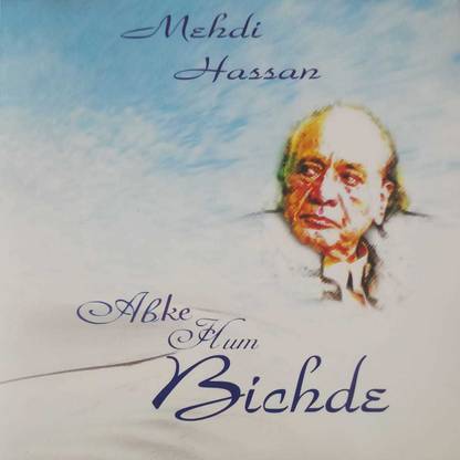 ABKE HUM BICHDE - MEHNDI HASSAN Audio CD Limited Edition