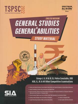 TSPSC GENERAL STUDIES & GENERAL ABILITIES, Study Material For Group-I, II, III & IV, SI, Police Constable, VRO ASO, JL, DL & ALL Other Competitive Examinations 2022 (English Medium)