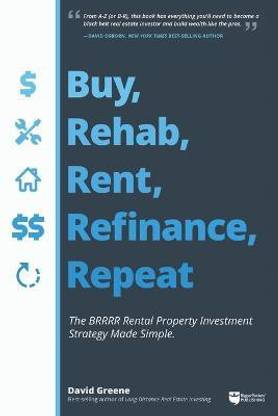 Buy, Rehab, Rent, Refinance, Repeat