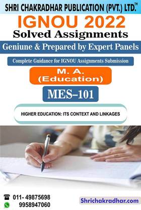 IGNOU MES 101 Solved Assignment 2022-23 Higher Education: Its Context And Linkages IGNOU Solved Assignment MAEDU (MA Education) (Higher Education) (2022-2023)