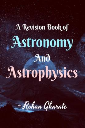 A Revision Book of Astronomy and Astrophysics