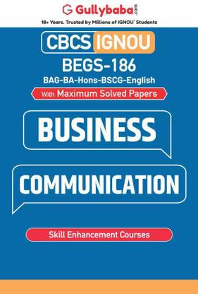 Gullybaba Self Help Books For IGNOU : BEGS-186 BUSINESS COMMUNICATION (BAG-New Sem System CBCS Syllabus) Course. (Ch.-Wise Ref. Year Solved Qn Papers) - English Medium - LATEST EDITION