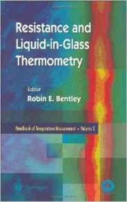 Handbook of Temperature Measurement: Resistance and Liquid-in-Glass Thermometry Vol 2