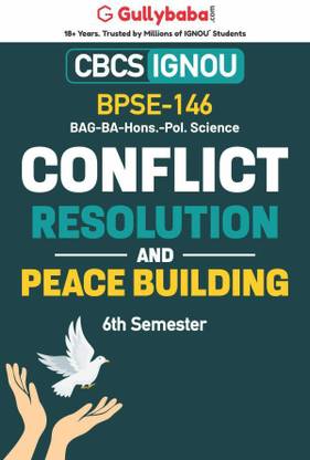 IGNOU BPSE-146 - Conflict Resolution And Peace Building, Latest CBCS Help Book Edition
(WHATSAPP NO. 8130208920)