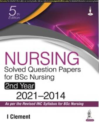 Nursing Solved Question Papers for BSc Nursing 2nd Year (2021-2014) 5/eI Clement
