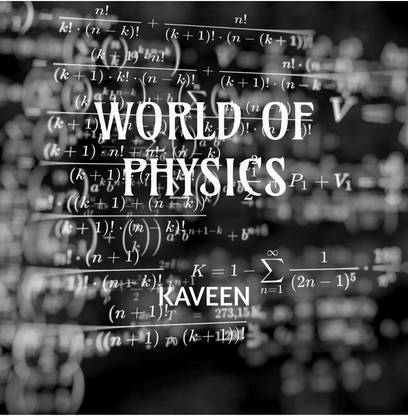 WORLD OF PHYSICS