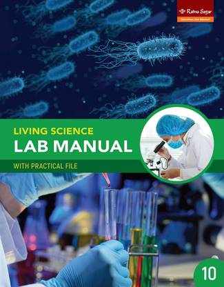 LIVING SCIENCE LAB MANUAL 10 WITH PRACTICAL FILE (1+1 EDN.) | Class 10 Living Science Lab Manual With Practicle File