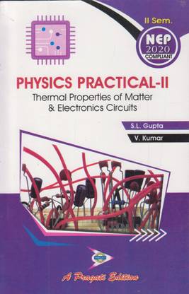 Physics Practical-II (Sem.II) Thermal Properties of Matter & Electronics Circuits NEP 2020 By Pragati Prakashan