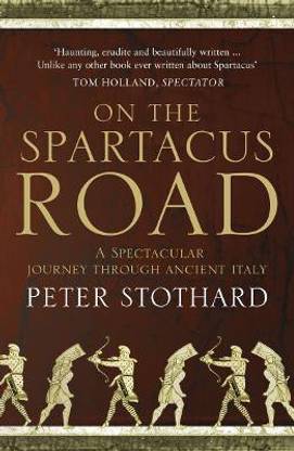 On the Spartacus Road - A Spectacular Journey Through Ancient Italy