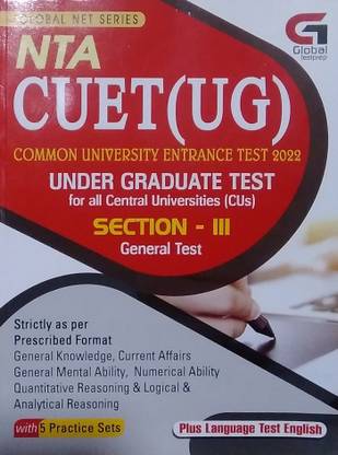 Global Net Series | NTA CUET (UG) | Common University Entrance Test For All Central Universities (CUs) | Section -III | General Test | Strictly As Per The Prescribed Format | With 5 Practice Tests