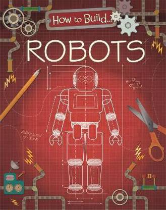 How to Build... Robots
