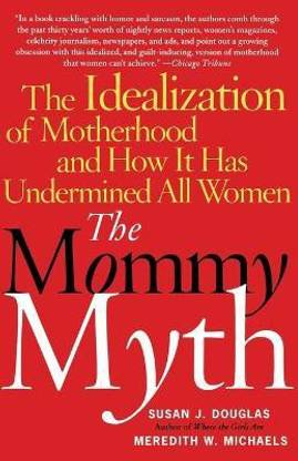 The Mommy Myth