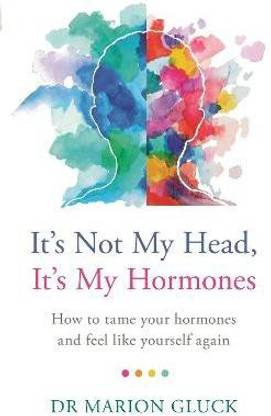 It's Not My Head, It's My Hormones
