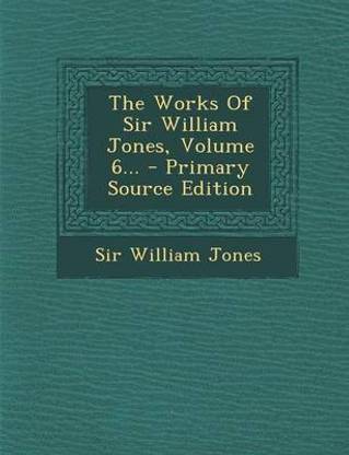 The Works of Sir William Jones, Volume 6... - Primary Source Edition