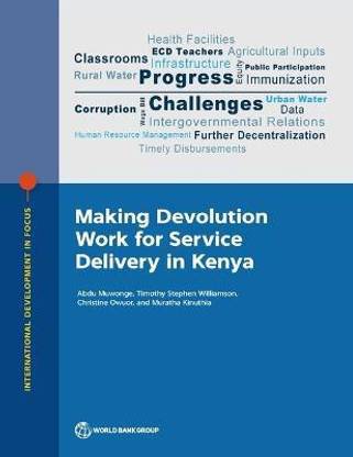 Making Devolution Work for Service Delivery in Kenya