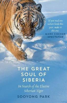 The Great Soul of Siberia  - In Search of the Elusive Siberian Tiger