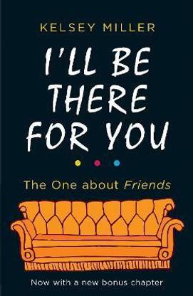 I'll Be There For You