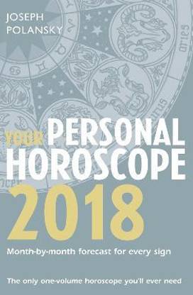 Your Personal Horoscope 2018  - Month-by-month Forecast for Every Sign