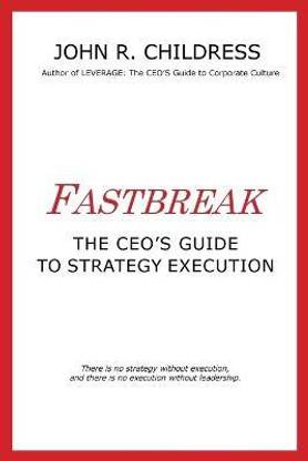 Fastbreak: The CEO's Guide to Strategy Execution
