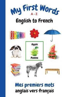 My First Words A - Z English to French