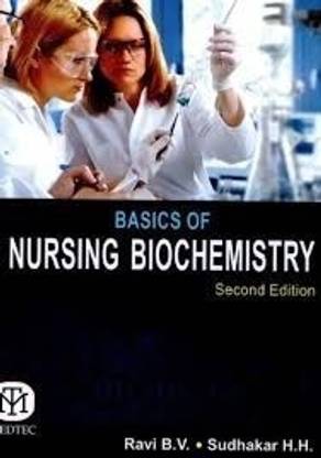 Basics Of Nursing Biochemistry, 2/E Second Edition