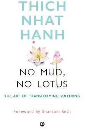No Mud, No Lotus  - The Art of Transforming Suffering