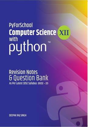 PyForSchool Revision Notes and Question Bank Computer Science with Python Class XII
