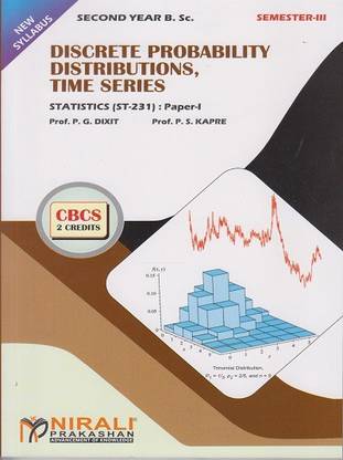 DISCRETE PROBABILITY DISTRIBUTIONS, TIME SERIES – Statistics (ST-231) : Paper-I (Second Year B.Sc. – Semester 3)
