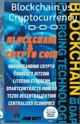 Blockchain And CryptoCoin. Understanding Crypto-Currency. Bitcoin Litecoin Etherum Smart Contracts Monero Tezos Decentralization Centralized Economies