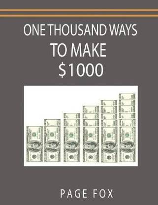 One Thousand Ways to Make $1000