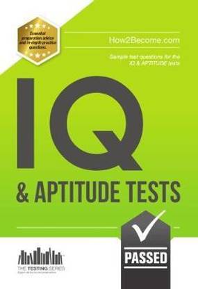IQ and Aptitude Tests: Numerical Ability, Verbal Reasoning, Spatial Tests, Diagrammatic Reasoning and Problem Solving Tests