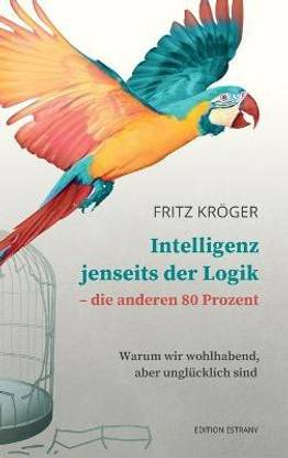 Intelligenz jenseits der Logik - die anderen 80 Prozent