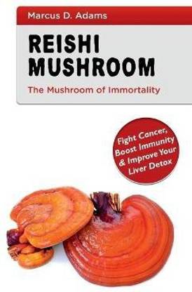Reishi Mushroom - The Mushroom of Immortality
